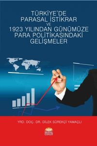 Türkiye’de Parasal İstikrar ve 1923 Yılından Günümüze Para Politikasındaki Gelişmeler