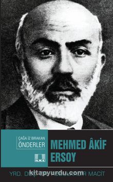 Mehmed Akif Ersoy / Çağa İz Bırakan Önderler - Doç. Dr. Abdulkadir Macit
