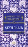 Şeyh Galib / Osmanlı'nın Bilgeleri