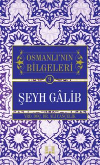 Şeyh Galib / Osmanlı'nın Bilgeleri