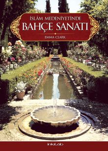 İslam Medeniyetinde Bahçe Sanatı 