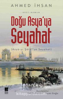 Doğu Asya'ya Seyahat & Asya-yı Şarki'ye Seyahat - Ahmed İhsan