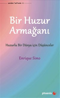 Bir Huzur Armağanı & Huzurlu Bir Dünya İçin Düşünceler