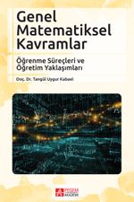 Genel Matematiksel Kavramlar & Öğrenme Süreçleri ve Öğretim Yaklaşımları