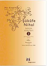 Şükufe Nihal-Bütün Eseleri - Cilt:3 /  Romanlar 1939-1955