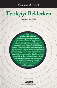 Tetikçiyi Beklerken & Seçme Yazılar