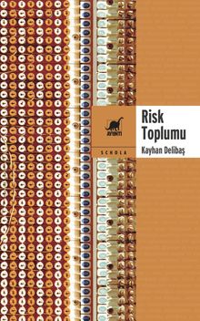 Risk Toplumu & Belirsizlikler ve Söylentiler Sosyolojisi