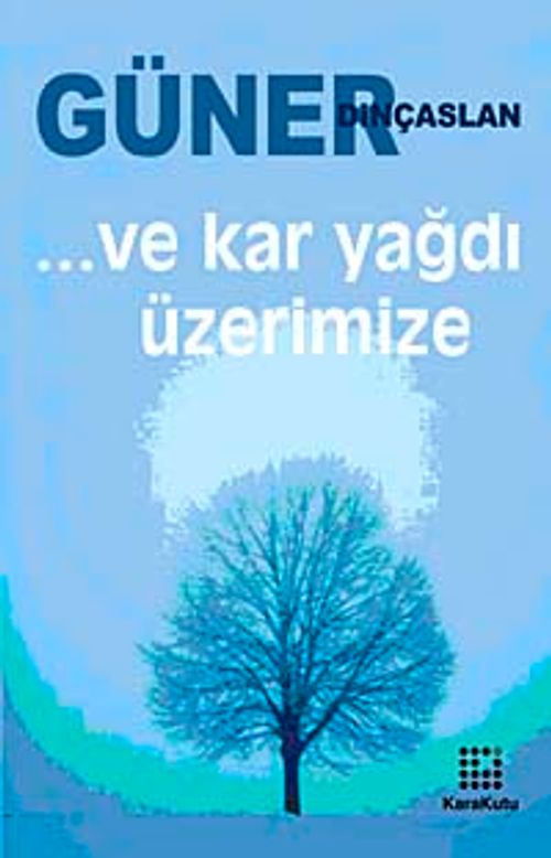 Ve Kar Yağdı Üzerimize