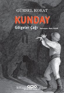 Kunday Gölgeler Çağı - Gürsel Korat
