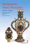 Yery&uuml;z&uuml;n&uuml;n Mana Mimarları & Silsile-i Aliyye