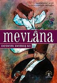 Mevlana Dedem Demiş Ki