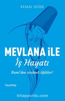 Mevlana ile İş Hayatı - Kemal Sezer
