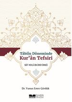 Tabiin Döneminde Kur'an Tefsiri & Nafi' Mevla İbn Ömer Örneği