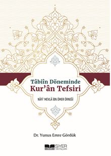 Tabiin Döneminde Kur’an Tefsiri & Nafi’ Mevla İbn Ömer Örneği