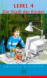 Level:4 Die Stadt der Kinder (Stufe-3) 1200 wörter -Almanca Okuma Kitabı