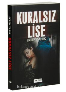 Kuralsız Lise - Ekrem Yanık