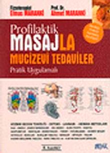 Profilaktik Masajla Mucizevi Tedaviler & Pratik Uygulamalı