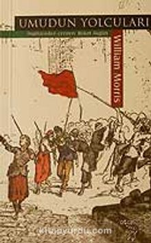 Umudun Yolcuları - William Morris