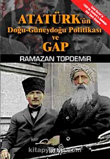 Atatürk'ün Doğu-Güneydoğu Politikası ve GAP