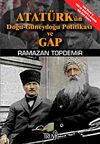 Atat&uuml;rk'&uuml;n Doğu-G&uuml;neydoğu Politikası ve GAP