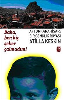 Afyonkarahisar: Bir Gençlik Rüyası & Baba Ben Hiç Şeker Çalmadım