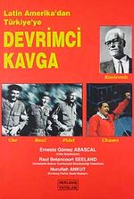 Latin Amerika'dan Türkiye'ye Devrimci Kavga