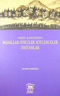 Doğu Karadeniz Masallar Öyküler Söylenceler Destanlar