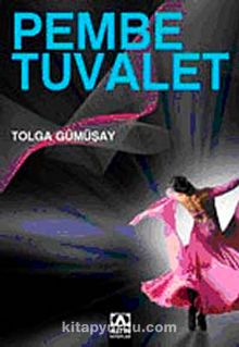 Pembe Tuvalet - Tolga Gümüşay