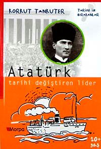 Atatürk Tarihi Değiştiren Lider