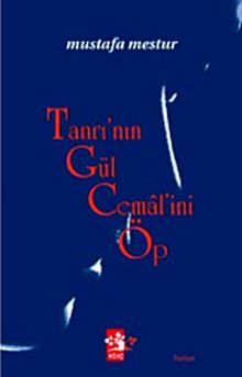 Tanrı'nın Gül Cemalini Öp