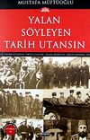 Yalan S&ouml;yleyen Tarih Utansın (4. Cilt)