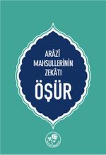 Öşür & Arazi Mahsullerinin Zekatı