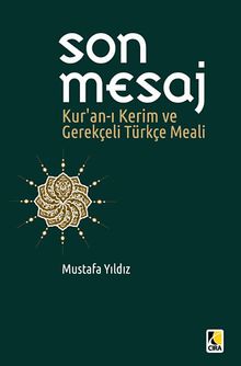 Son Mesaj & Kur'an-ı Kerim ve Gerekçeli Türkçe Meali (Metinli Büyük Boy)