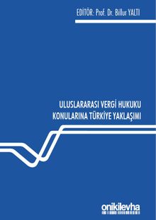 Uluslararası Vergi Hukuku Konularına Türkiye Yaklaşımı
