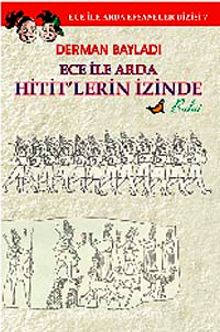 Ece ile Arda Hitit'lerin İzinde - Derman Bayladı