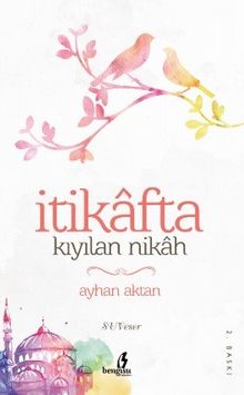 İtikafta Kıyılan Nikah 