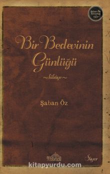 Bir Bedevinin Günlüğü - Şaban Öz