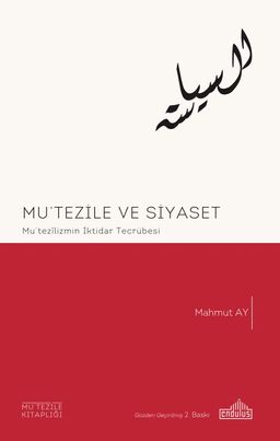 Mutezile ve Siyaset & Mutezilizmin İktidar Serüveni