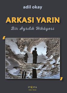 Arkası Yarın & Bir Ayrılık Hikayesi