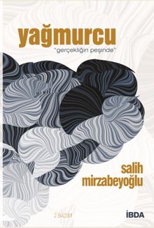 Yağmurcu / Gerçekliğin Peşinde - Salih Mirzabeyoğlu