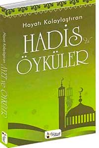 Hayatı Kolaylaştıran Hadis ve Öyküler