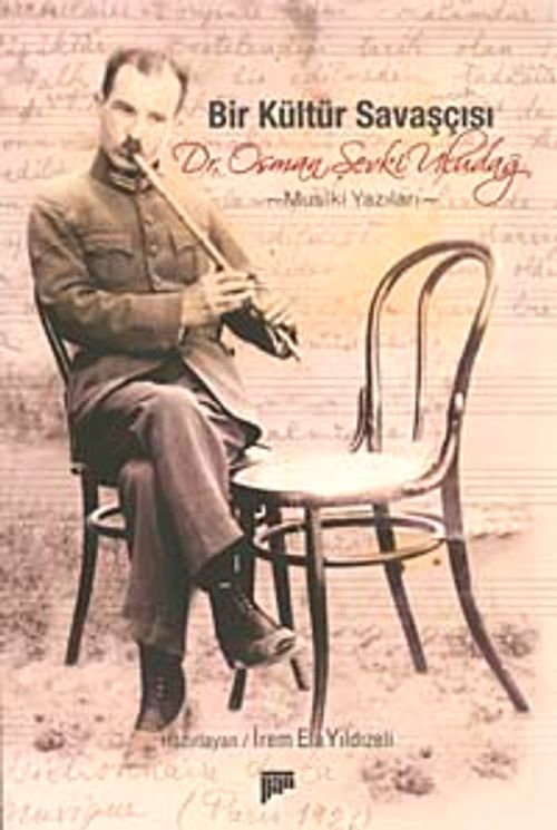 Bir Kültür Savaşçısı Dr. Osman Şevki Uludağ & Musıki Yazıları (Cd Ekli)