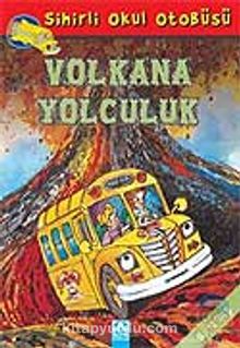 Sihirli Okul Otobüsü- Volkana Yolculuk - Joanna Cole