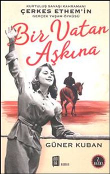 Bir Vatan Aşkına Çerkez Ethem ve Ailelesinin Gerçek Öyküsü