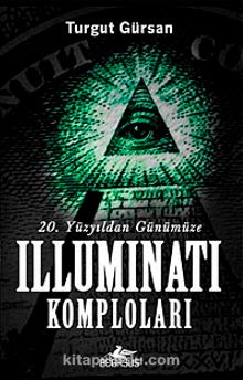 20. Yüzyıldan Günümüze Illuminati Komploları