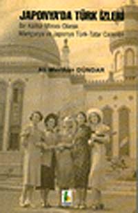 Japonya'da Türk İzleri & Bir Kültür Mirası Olarak Mançurya ve Japonya Türk - Tatar Camileri