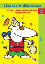Eğlenelim Öğrenelim (4-5 Yaş) & Çizme, Yazma, Sınıflandırma Alıştırmaları