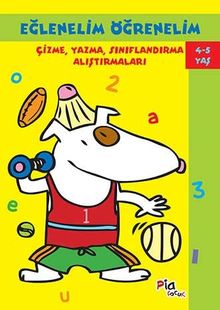 Eğlenelim Öğrenelim (4-5 Yaş) & Çizme, Yazma, Sınıflandırma Alıştırmaları