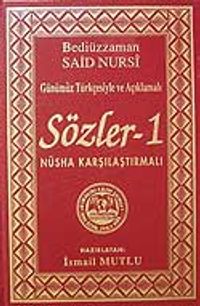 Sözler-1(Günümüz Türkçesiyle ve Açıklamalı)Nüsha Karşılaştırmalı