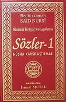 Sözler-1(Günümüz Türkçesiyle ve Açıklamalı)Nüsha Karşılaştırmalı